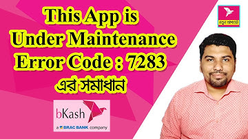 bKash | This App Under Maintenance | Error Code  7283 | Solved