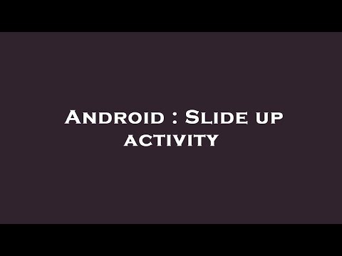 Android : Slide up activity