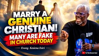 Marry a Genuine Christian! Many Are Fake in Church Today - Evang. Kesiena Esiri