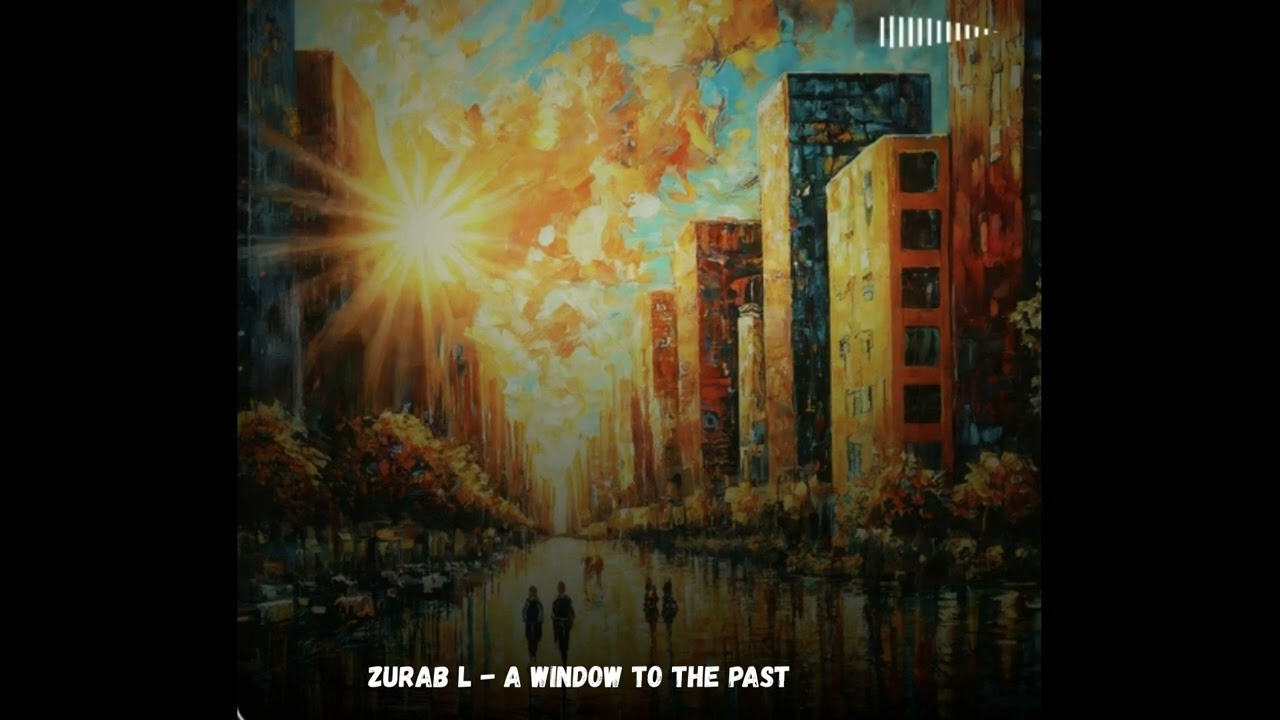Zurab L -  A Window to the Past