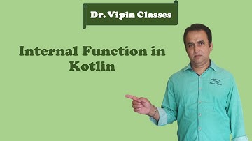 Kotlin Tutorial -14: Internal Function | Dr Vipin Classes
