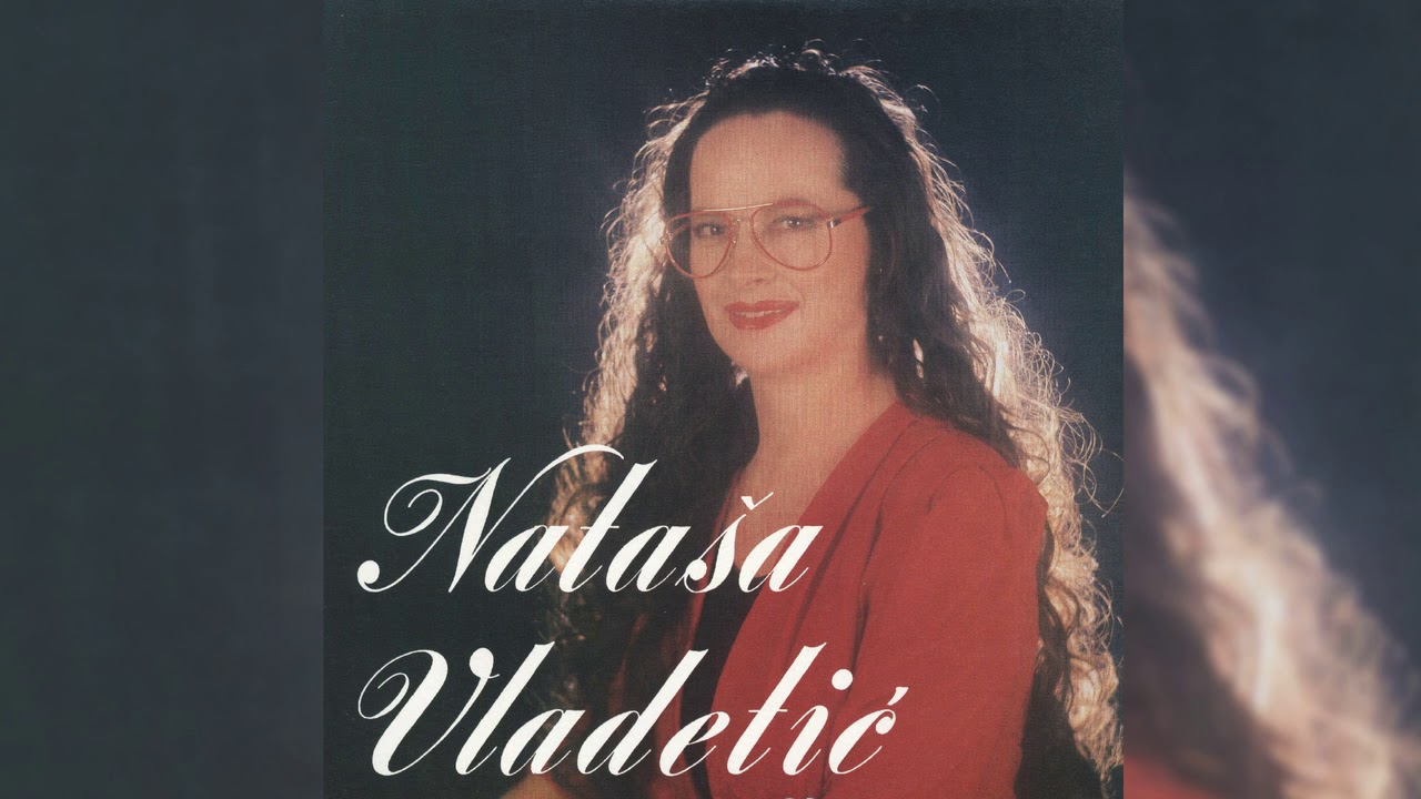 NATAŠA VLADETIĆ -  KOSO MOJA, RASPLIĆEM TE DUGO
