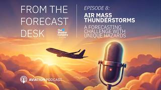 Episode 8: Air Mass Thunderstorms - A Forecasting Challenge with Unique Hazards