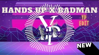 HANDS UP X BADMAN mix | (YP Edit)