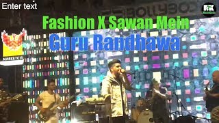 Download Lagu Fashion X Sawan Me Lag Gayee Aag | Guru Randhawa Live MP3