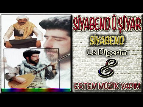 Siyabend U Şiyar-Siyabend Le Digerim