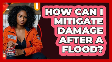 How Can I Mitigate Damage After A Flood? - Your Emergency Planner