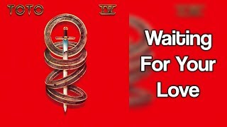 Video thumbnail of "Toto - Waiting For Your Love (lyrics)"