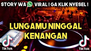 DJ LUNGAMU NINGGAL KENANGAN (GOLEK LIANE) | VIRAL TIKTOK | REMIX FULL BASS TERBARU!