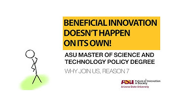 Become a leader in beneficial innovation | Why MSTP #7 | ASU Master of Science and Technology Policy