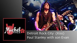 Detroit Rock City (Kiss) - Paul Stanley with son Evan chords