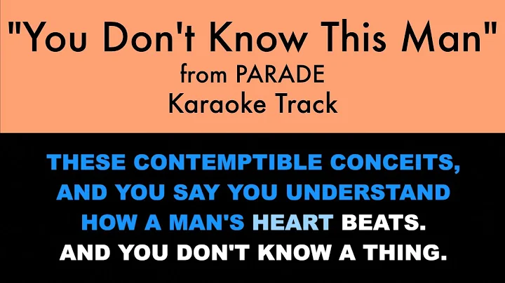 "You Don't Know This Man" from Parade - Karaoke Track with Lyrics on Screen