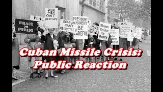 History Brief: Public Reaction to the Cuban Missile Crisis