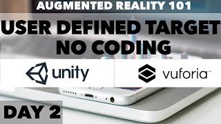Day 2: Augmented Reality (AR) Tutorial - User Defined Target (No Coding Version)