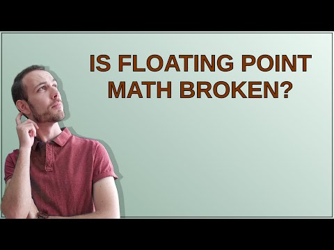 Is floating point math broken?