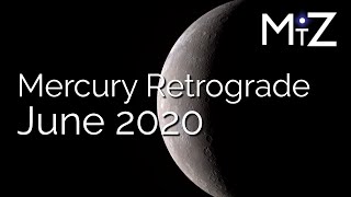 Mercury Retrograde | Wednesday June 17th 2020 | True Sidereal Astrology