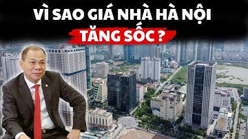 Vì Sao Giá Nhà Hà Nội Tăng Kỷ Lục. Bong Bóng Bất Động Sản Sắp Nổ?