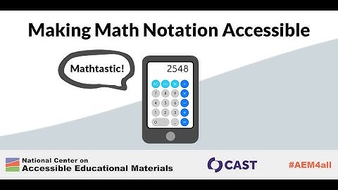 Making Math Notation Accessible