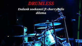 ENDANK SOEKAMTI FT CHERRYBELLE DILEMA - DRUMLESS 