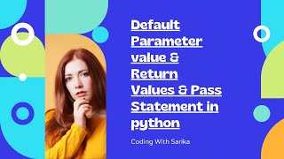 Default parameter value||Return value||Pass statement in python ||Function||