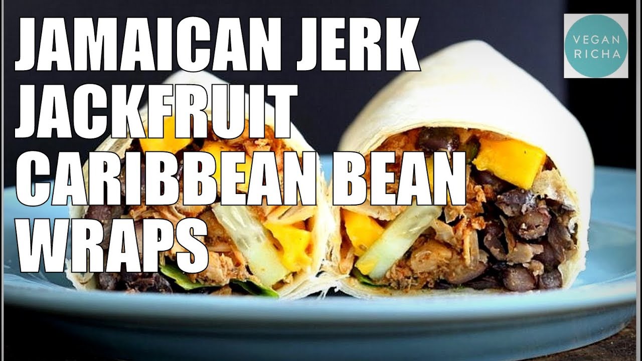 Jamaican Jerk Jackfruit, Carribean Black Bean Wraps Vegan Richa Recipes YouTube
