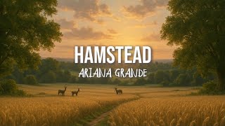 Ariana Grande - Hampstead (Lyrics edited by VAK)