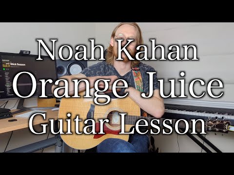 Noah Kahan - Orange Juice - Guitar Lesson with TABS