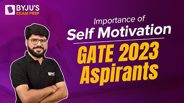 Imp of Self Motivation for GATE 2023 Aspirants | How to Stay Motivated During GATE Preparation