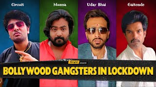 Bollywood Gangsters In Lockdown | Ft. Abhinav Anand (Bade), Ankit Motghare, Karpoor & Akhil