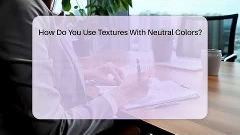 How Do You Use Textures With Neutral Colors? - Graphic Design Nerd