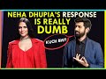 Neha Dhupia's Response is REALLY DUMB