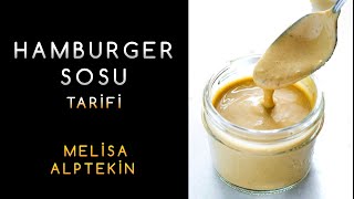 Hamburger Sosu Nasıl Yapılır? Sos Tarifleri - Melisa Alptekin