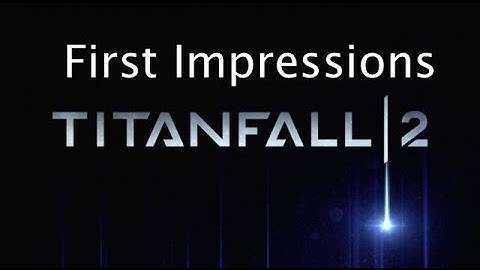 Titanfall 2 Pre-Alpha tech test first impressions