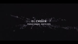 El Chojin - Pensar Menos, Sentir Más... (Lyric Video)