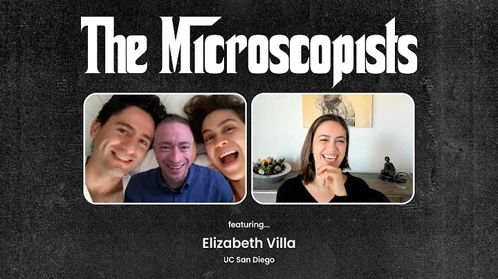 The Microscopists interviews Elizabeth Villa (UC S...