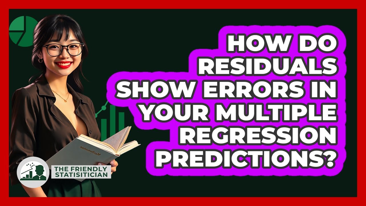 How Do Residuals Show Errors In Your Multiple Regression Predictions? - The Friendly Statistician