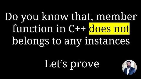 Member function in C++ does not belongs to any instances