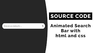 Animated Search Bar with html and css ( Source Code )  2019
