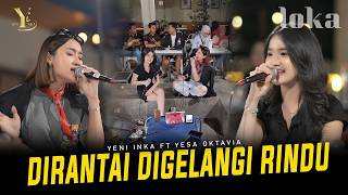 Yeni Inka ft. Yesa Oktavia - DIRANTAI DIGELANGI RINDU (Official Music Yi Production)
