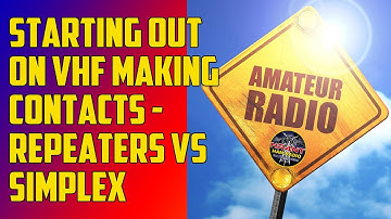 Viewer Comment:  Making a contact on VHF - Repeaters vs Simplex Operation - What you need to know