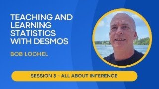 Teaching and Learning Statistics with Desmos. Session 3 - All About Inference