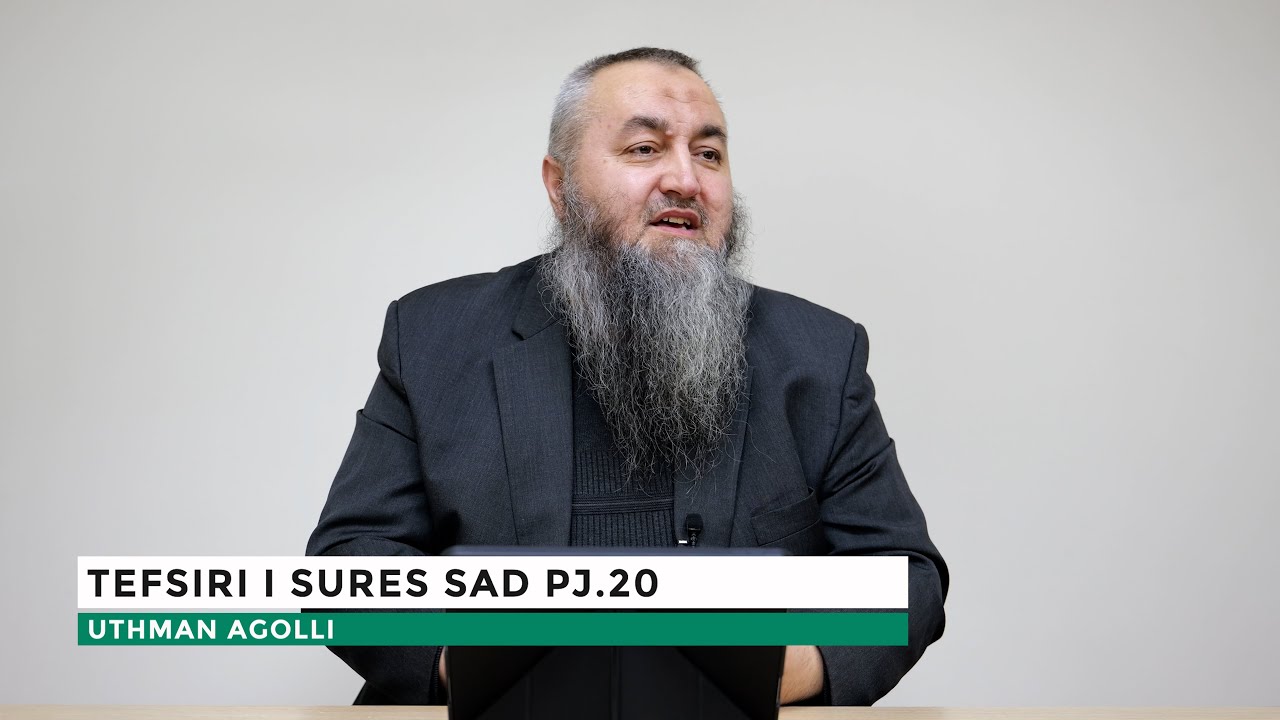 TEFSIR KURANI | Surja Sad pj.20 - Uthman Agolli