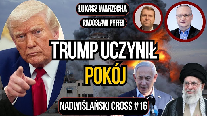Trump uczynił pokój. Warzecha & Pyffel, "Nadwiślański Cross" #17