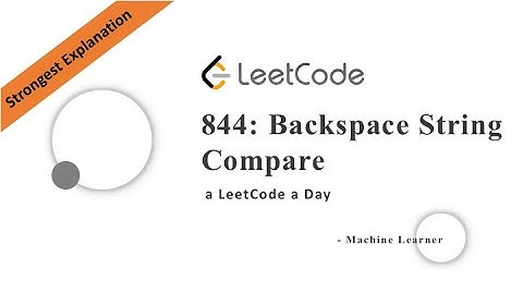 Backspace String Compare Python Leetcode 844 Strongest Explanation