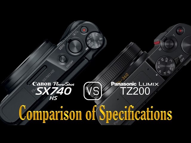 Canon PowerShot SX740 HS vs. Panasonic Lumix TZ200: A Comparison