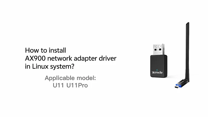 How to install AX900 network adapter driver in Linux system?  U11 | U11Pro | USB Adapter