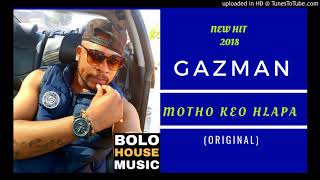 Gazman Motho Keo Hlapa [ New Hit 2018 ]