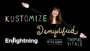⚡️ Enlightning - Kustomize Demystified