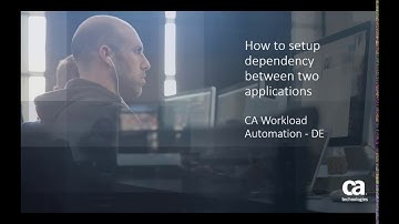CA Workload Automation DE: Setup Dependency Between Two Application