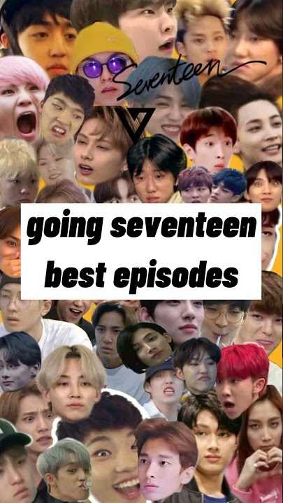 going seventeen best episodes my version #Shorts